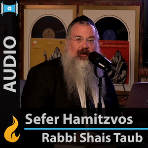 Sefer Hamitzvos with Rabbi Shais Taub