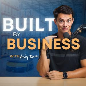 Built by Business: Amazon FBA, E-Commerce, Brand Building