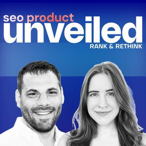 Listen to SEO Product Unveiled - Rank and Rethink in the App