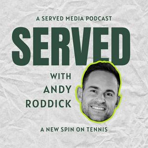 Listen to Served with Andy Roddick in the App