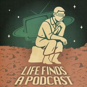 Life Finds a Podcast