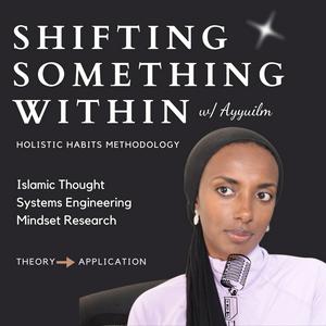 Listen to Shifting Something Within | Muslim Podcast w/ Ayyuilm in the App