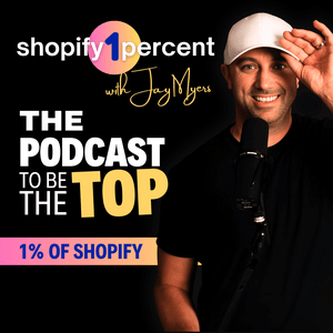Listen to Shopify1Percent - The Shopify Podcast to be the Top 1% of eCommerce Stores with Jay Myers in the App