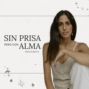 Listen to Sin Prisa Pero Con Alma con Ali Begun in the App