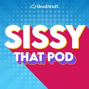 Listen to Sissy That Pod in the App