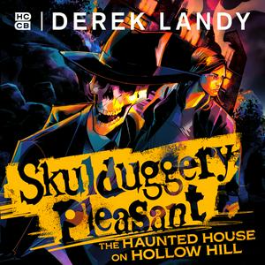 Listen to Skulduggery Pleasant: The Haunted House on Hollow Hill in the App