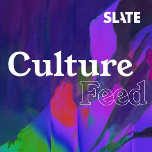 Listen to Slate Culture in the App