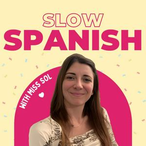 Slow Spanish with Miss Sol