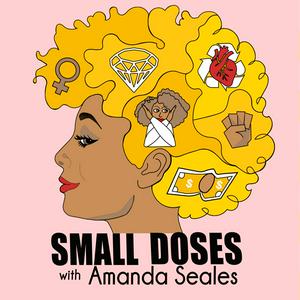 Listen to Small Doses with Amanda Seales in the App