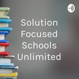 Listen to Solution Focused Schools Unlimited in the App