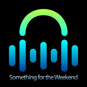 Something for the Weekend