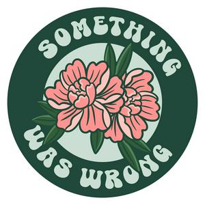 Something Was Wrong