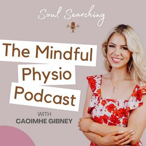 Listen to Soul Searching - The Mindful Physio Podcast in the App