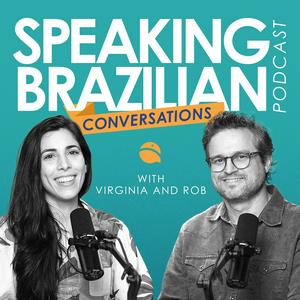 Speaking Brazilian Podcast - Conversations in Portuguese