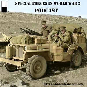 Listen to Special Forces In World War 2 Podcast in the App