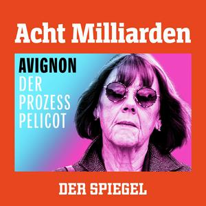 Listen to Acht Milliarden – Avignon: Der Prozess Pelicot in the App