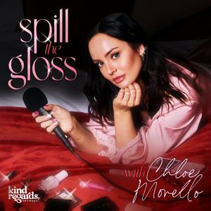 Spill the Gloss with Chloe Morello