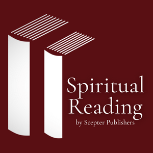 Listen to Spiritual Reading with Scepter Publishers in the App