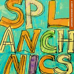 Listen to SPLANCHNICS: The Society for the Preservation of Literature, the Arts, Numinosity, Culture, Humor, Nerdiness, Inspiration, Creativity & Storytelling in the App