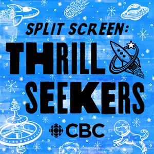 Listen to Split Screen: Thrill Seekers in the App