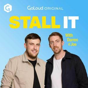 Listen to Stall It with Darren and Joe in the App