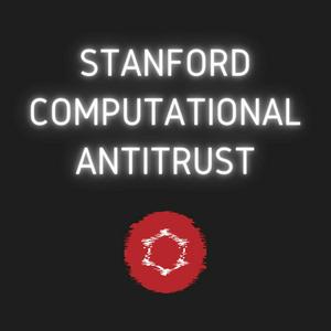 Listen to Stanford Computational Antitrust in the App