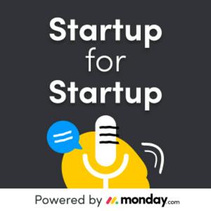 Listen to Startup for Startup - Global ⚡ by monday.com in the App