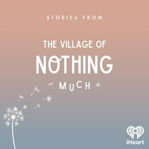 Listen to Stories from the Village of Nothing Much in the App