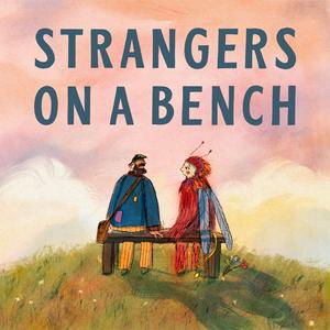 Listen to Strangers on a Bench in the App