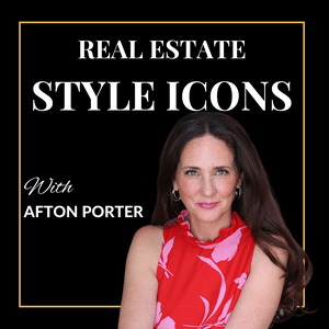 Real Estate Style Icons:  Building Empires in Style with Afton Porter