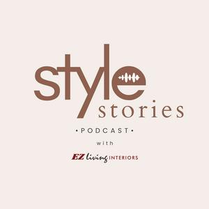 Listen to Style Stories with EZ Living Interiors in the App