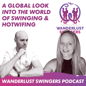 Listen to Wanderlust Swingers - A Swinger Podcast & Hotwife Lifestyle Stories in the App