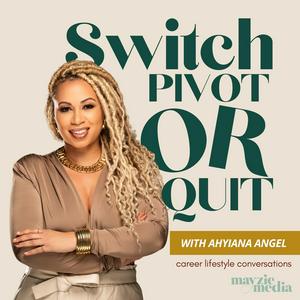 Listen to Switch, Pivot or Quit in the App