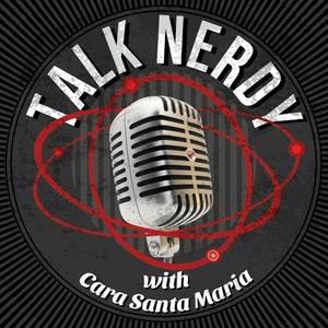 Listen to Talk Nerdy with Cara Santa Maria in the App