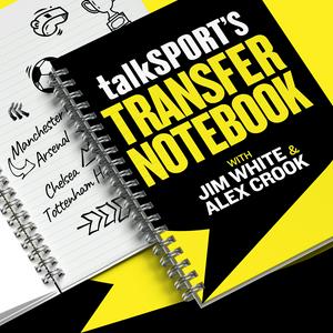 Listen to talkSPORT's Transfer Notebook in the App