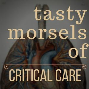 Listen to Tasty Morsels of Critical Care in the App