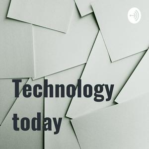 Technology today