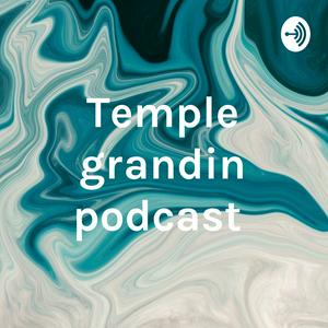 Listen to Temple grandin podcast in the App