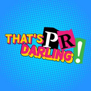 Listen to That's PR, Darling! in the App