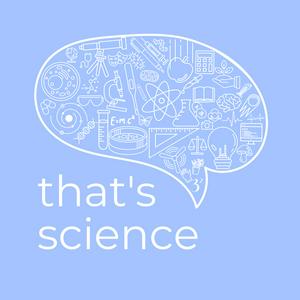 That's Science