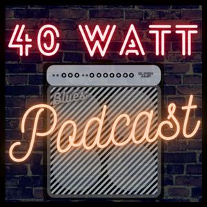 Listen to 40 Watt Podcast in the App