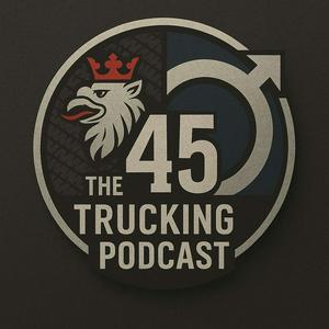 The 45 Trucking Podcast