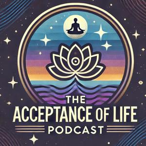 Listen to The Acceptance of Life Podcast in the App