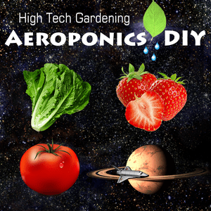 The Aeroponics DIY Podcast | Indoor Gardening | High Tech Growing | Vertical Farming