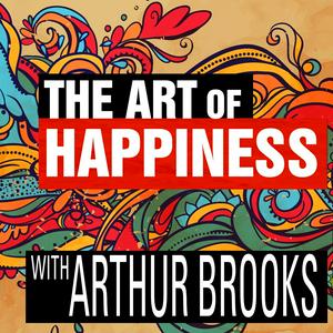 Listen to The Art of Happiness with Arthur Brooks in the App