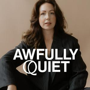 The Awfully Quiet Podcast