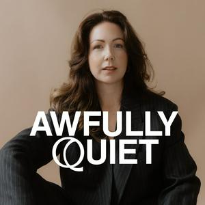 The Awfully Quiet Podcast