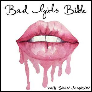 Listen to The Bad Girls Bible - Sex, Relationships, Dating, Love & Marriage Advice in the App