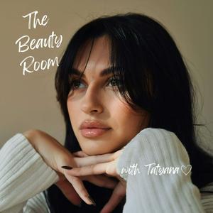 Listen to The Beauty Room with Tatyana in the App