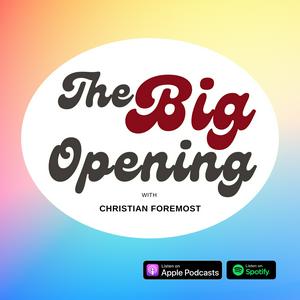 The Big Opening with Christian Foremost